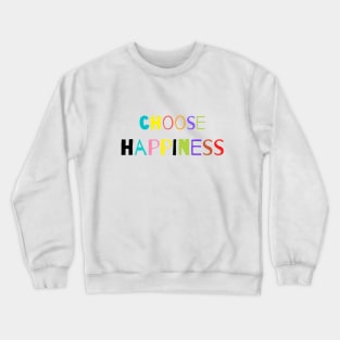 Choose Happiness whte Crewneck Sweatshirt